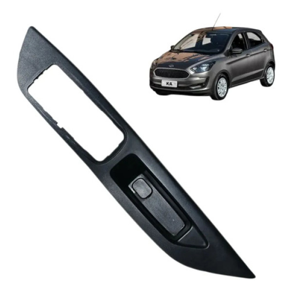Moldura Botão Vidro Elétrico Ford Ka 2017 / 2019 Esquerdo